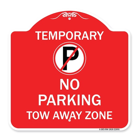 Signmission Designer Series Sign No Parking Tow Away Zone, Red & White Aluminum Sign, 18" x 18", RW-1818-22891 A-DES-RW-1818-22891